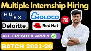 Multiple Internship Hiring 2025 🚀 | Deloitte, Red Hat, Moloco, Huex | All Freshers Apply