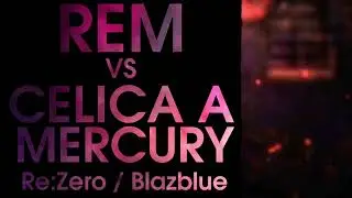 Death Battle Fan Made Trailer: Rem VS Celica A Mercury (Re:Zero VS Blazblue)