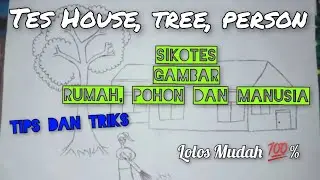 HTP (Tes House, tree, person) || Sikotes Gambar Rumah, pohon dan Orang. Tips dan Triks 100% lolos