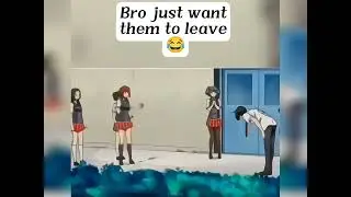 He just want them to leave 😂😂|| Anime || Anime content || Funny anime moments
