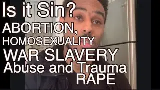 ABORTION, HOMOSEXUALITY, WAR, SLAVERY, RAPE, ABUSE AND TRAUMA Is it sin&hellip;..what is sin? #james4