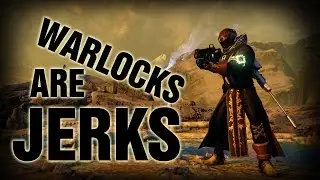 Warlocks Are Jerks [DESTINY Short Clip]
