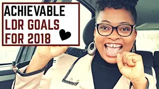 LDR GOALS FOR 2018 | MAKING LONG DISTANCE RELATIONSHIPS WORK