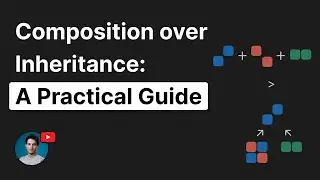 Composition over Inheritance: A Practical Guide