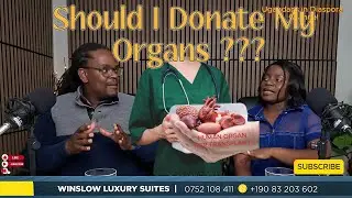 The Truth about Organ donation in Africa | How Ugandans feel about Organ Donations & harvesting