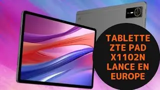 ZTE Pad X1102N lanc&eacute; en Europe avec la 5G &ndash; D&eacute;couvrez les sp&eacute;cifications et le prix