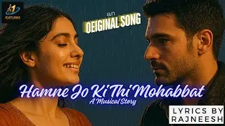 Hamne Jo Ki Thi Mohabbat - A Musical Story | Poetry by Rajneesh |