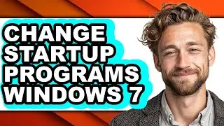 How to Change Startup Programs Windows 7 - Full Guide