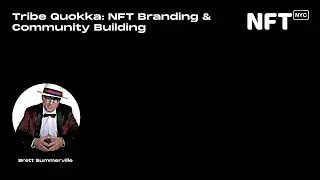 Tribe Quokka: NFT Branding & Community Building - Brett Summerville - Talk at NFT.NYC 2022