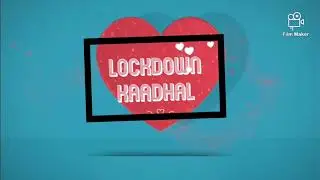 Lockdown Kaadhal &bull; Short Film &bull; (Trailer)