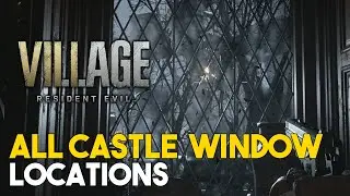 Resident Evil 8 Village All Castle Window Locations (Hooligan Trophy Guide)