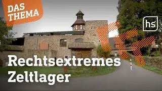 Neonazi-Camp in Trendelburg - was steckt dahinter? | hessenschau DAS THEMA  