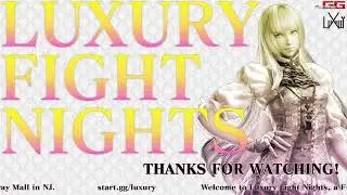 Luxury Fight Nights #2 - Brought to you by FalconiaGG & Luxury Gaming!
