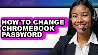 How to Change Chromebook Password (easy Method)