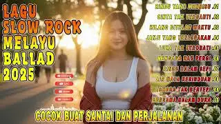 LAGU BALLAD SLOW ROCK MELAYU 2025|SAKITNYA MENGIRIS😭SAMPAI HATI💔- Hilang Ditelan Waktu