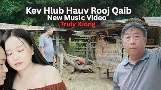 Kev Hlub Hauv Rooj Qaib - Truly Xiong [ Official MV ]