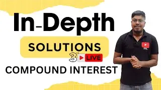 In-Depth Solutions (Live Class-3) || Compound Interest {Important Questions}