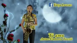 Ti amo sax alto - (Cover Katya Lovesax)