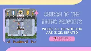 Church of the Young Prophets: A Tutorial for our Virtual Campus