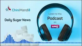 25/02/2021 Part 1- ChiniMandi Daily Sugar News Podcast (English)- चीनी की खबरें - चीनी मंडी पॉडकास्ट