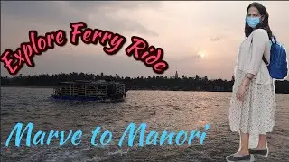 Marve Beach | Marve Kinara|Marve Jetty|Manori Ferry boat -Malad |ExploringMumbai|Maharashtra |India
