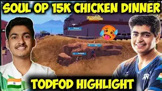 SouL-15 Kills Chicken Dinner 🤬SouLxRNT TodFod Highlight
