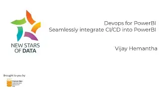 Vijay Hemantha - Devops for PowerBI   Seamlessly integrate CICD into PowerBI development with GIT an