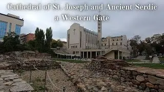 Cathedral of Saint Joseph and Ancient Serdica Western Gate - Sofia, Bulgaria