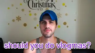 🤔 My Vlogmas experience