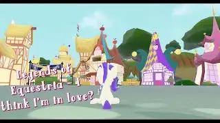Legends of Equestria - I think I'm in love?