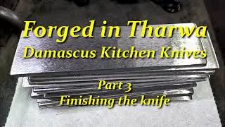 Forged in Tharwa Damascus Kitchen knives part 3