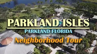 Parkland Isles Neighborhood Tour - Parkland, Florida