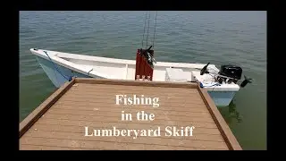 Fishing in the Lumberyard Skiff