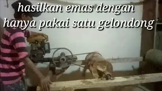 pakai satu gelondong udah bisa hasilkan emas