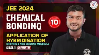 CHEMICAL BONDING CLASS 11 | APPLICATION OF HYBRIDISATION (EXISTING AND NON EXISTING MOLECULE) | JEE