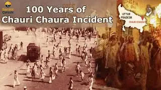 100 Years of Chauri Chaura | 2021 || Detailed Analysis With Historical Significance
