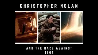 Christopher Nolan and the Race Against Time - Video Essay