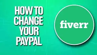 How To Change Paypal Account On Fiverr Tutorial
