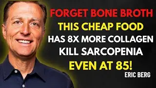 Forget Bone Broth! This Food Builds Muscle and Kills Sarcopenia  Dr  Eric Berg