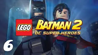 CHEMICAL SIGNATURE | LEGO BATMAN 2: DC SUPER HEROES | EP.6