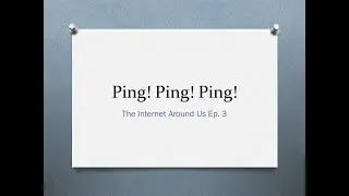 The Internet Around Us Ep. 4 || What is Ping? || BeginnerScience