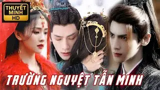 【TRƯỜNG NGUYỆT TẪN MINH ❤️1-2】La Vân Hi & Bạch Lộc với mối tình ba kiếp | Cổ Trang Thuyết Minh
