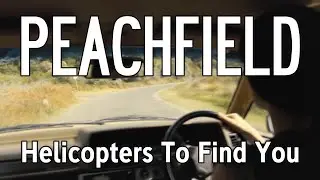 Peachfield - Helicopters To Find You