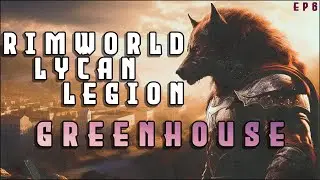 Werewolves build a Greenhouse in the Lycan Legion - A RimWorld Roman Senate themed series // EP6