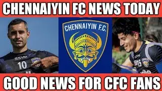 ISL7|Chennaiyin Fc News Today|Latest Updates|Good News For CFC Fans|