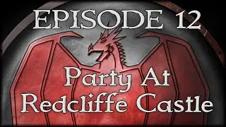 PARTY At Redcliffe Castle | Dungeons & Dragon Age: Episode 12