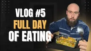 Vlog #5 Full Day of Eating