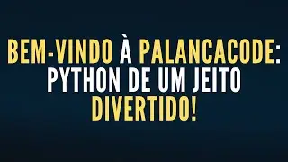 Bem-Vindo à PalancaCode: Python de um Jeito Divertido!