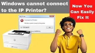 Windows Cannot Connect to the IP Printer? Here's How to Fix It