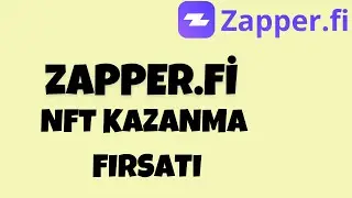 Zapper.fi NFT Kazanma Fırsatı Sunuyor!